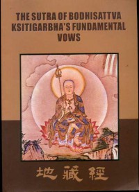 The sutra of bodhisattva ksitigarbha's fundamental vows.