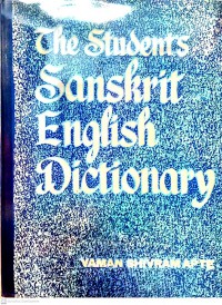 The student's English-Sanskrit dictionary : containing appendices on sanskrit prosody and important literary and geographical names in the ancient history of India