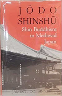 Jōdo Shinshū : Shin Buddhism in medieval Japan