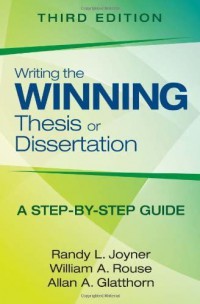 writing the winning thesis or dissertation a step by step guide