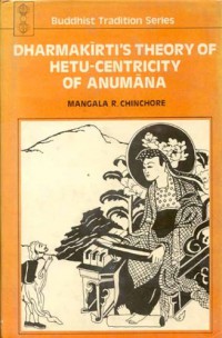 Dharmakīrti's theory of hetu-centricity of anumāna