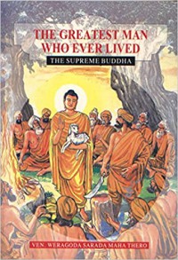 The greatest man who ever lived : the supreme buddha