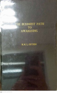 The Buddhist path to awakening a study of the Bodhi-Pakkhiyā Dhammā