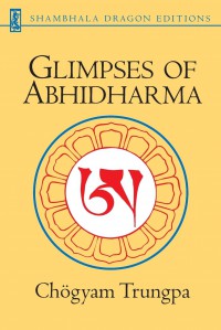 Glimpses of Abhidharma : from a seminar on Buddhist psychology