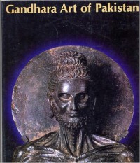 The exhibition of Gandhara art of Pakistan / National Museum of Art, Osaka [and others] ; introd. and redaction: Takayasu Higuchi [and others].