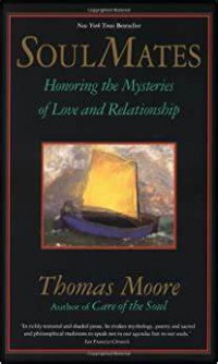 Soul mates : honoring the mysteries of love and relationship