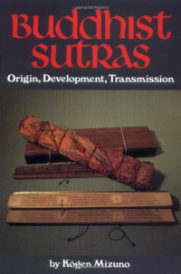 Buddhist Sutras : origin, development, transmission