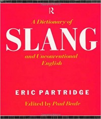 A dictionary of slang and unconventional English.