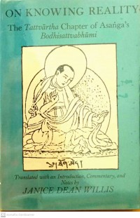 On knowing reality : the Tattvārtha chapter of Asaṅga's Bodhisattvabhūmi