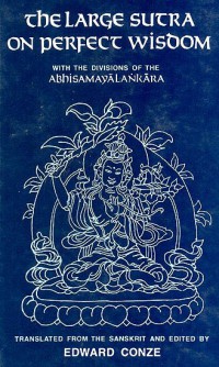 The large sutra on perfect wisdom with the divisions of the Abhisamayālaṅkāra