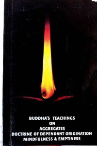 Buddha's teachings on aggregates doctrine of dependant origination mindfulness & emptiness