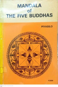 Mandala of the five Buddhas : a study of Buddhist iconography and symbolism