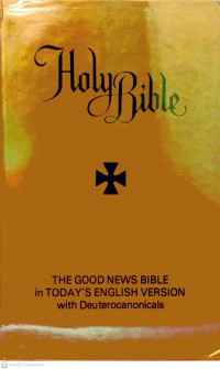 Holy Bible : The Good news Bible : the Bible in Today's English Version.