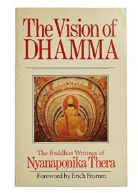 The vision of Dhamma : Buddhist writings of Nyanaponika Thera