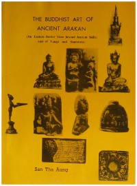 The Buddhist Art of Ancient Arakan (An Eastern Border State Beyond Ancient India, east of Vanga and Samatata)