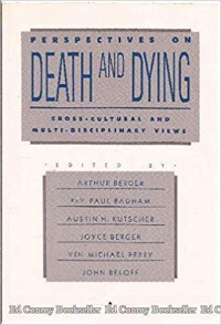Perspectives on death and dying : cross-cultural and multi-disciplinary views