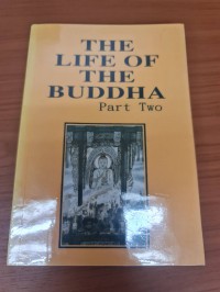 The life of the Buddha : Part Two.