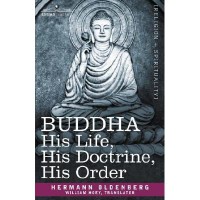 Buddha : His Life, His Doctrine, His Order