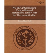 Wat Phra Dhammakaya: Competition and authoritative conflict with the Thai monastic elite.