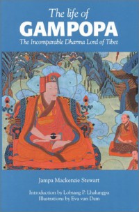 The life of Gampopa : the incomparable Dharma Lord of Tibet