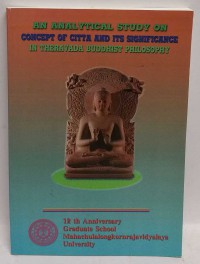 An analytical study on concept of citta and its significance in Theravada Buddhist philosophy