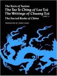 Texts of Taoism: The Tao Te Ching of Lao Tzu: The Writings of Chuang Tzu (Part One)The Sacred Books of China