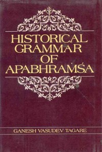 Historical grammar of Apabhramsa.