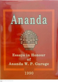 Ananda essays in Honour of Ananda W.P. Guruge