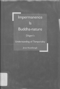 Impermanence is Buddha nature : Dogen's Understanding of Temporality