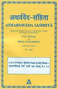 Atharva-Vedasaṃhitā = Atharvavedasaṃhitā : Sanskrit text, English translation, notes & index of verses according to the translation of W.D. Whitney and Bhāṣya of Sāyaṇācārya (including 20th kāṇḍa)