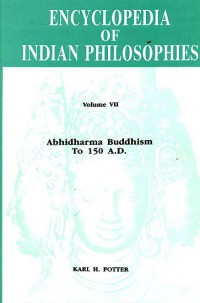 Encyclopedia of Indian philosophies. 7, Abhidharma buddhism to 150 A.D.