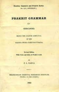 Prakrit grammar of Hemacandra; being the eighth chapter of his Siddhahemacandra.