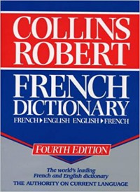 Collins-Robert French-English, English-French dictionary = Le Robert & Collins dictionaire Français-Anglais, Anglais-Francçais