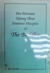 Pen portraits ninety three eminent disciples of the Buddha