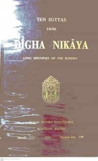 Ten suttas from Dīgha Nikāya : long discourses of the Buddha : three fundamental concepts and comments on salient points in each sutta.