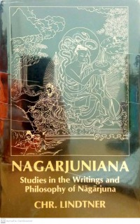 Nagajurniana : studies in the writings and philosophy of Nagajurna.