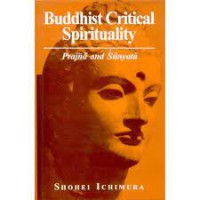 Buddhist critical spirituality : Prajñā and Śūnyatā