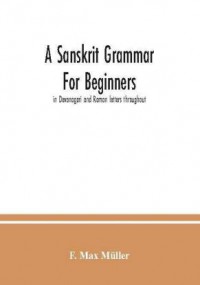 A Sanskrit grammar for beginners, in devanagari and Roman letters throughout