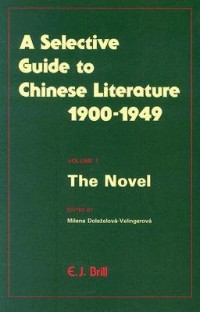 A selective guide to Chinese literature, 1900-1949. Volume 1, the novel