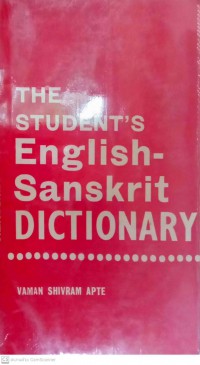 The student's Sanskrit-english dictionary : containing appendices on Sanskrit prosody and important literary and geographical names in the ancient history of India/ by Vaman Shivram Apte.