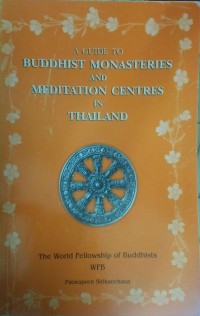 A Guid to Buddhist Monasteries and Meditation Centres in Thailand