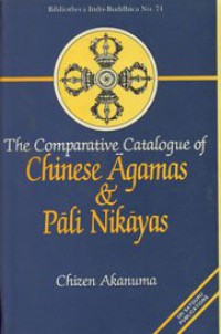 The comparative catalogue of Chinese Āgamas & Pāli Nikāyas