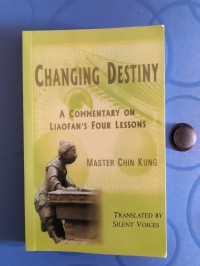 Changing destiny : a commentary on Liaofan's Four Lessons