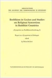 Buddhism in Ceylon and studies on religious syncretism in Buddhist countries : report on a Symposium in Göttingen