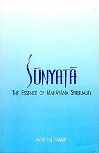 Śūnyatā : the essence of Mahāyāna spirituality