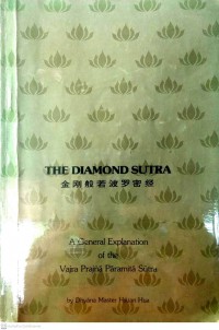 The Diamond sutra a general explanation of the vajra prajna paramita sutra