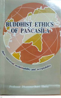 Buddhist ethics of pañcasīla or pansil, their universal acclaimability and acceptability