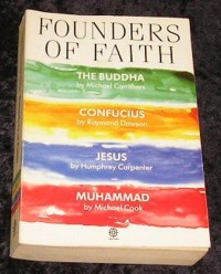 Founders of faith : the Buddha. Confucius. Jesus. Muhammad