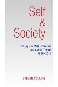 Self & society : essays on Pali literature and social theory 1988-2010