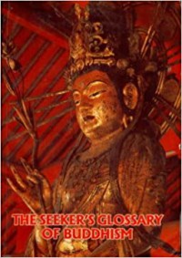 The seeker's glossary of Buddhism